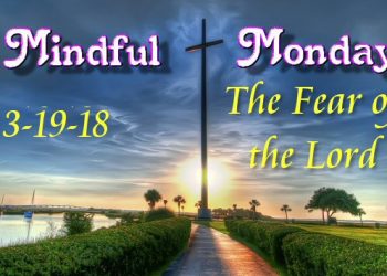 Mindful Monday -the fear of the Lord